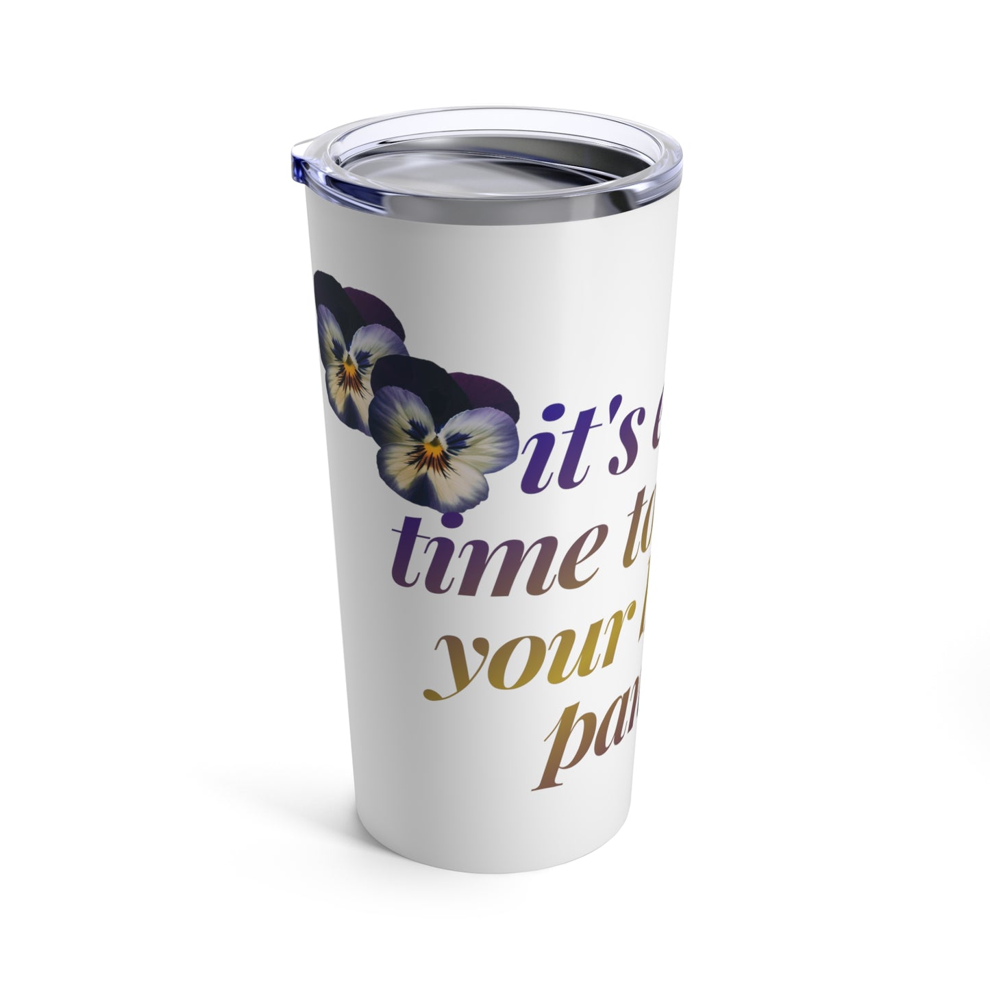 it's event day.. time to put on your big girl pansies graphic tumbler 20oz