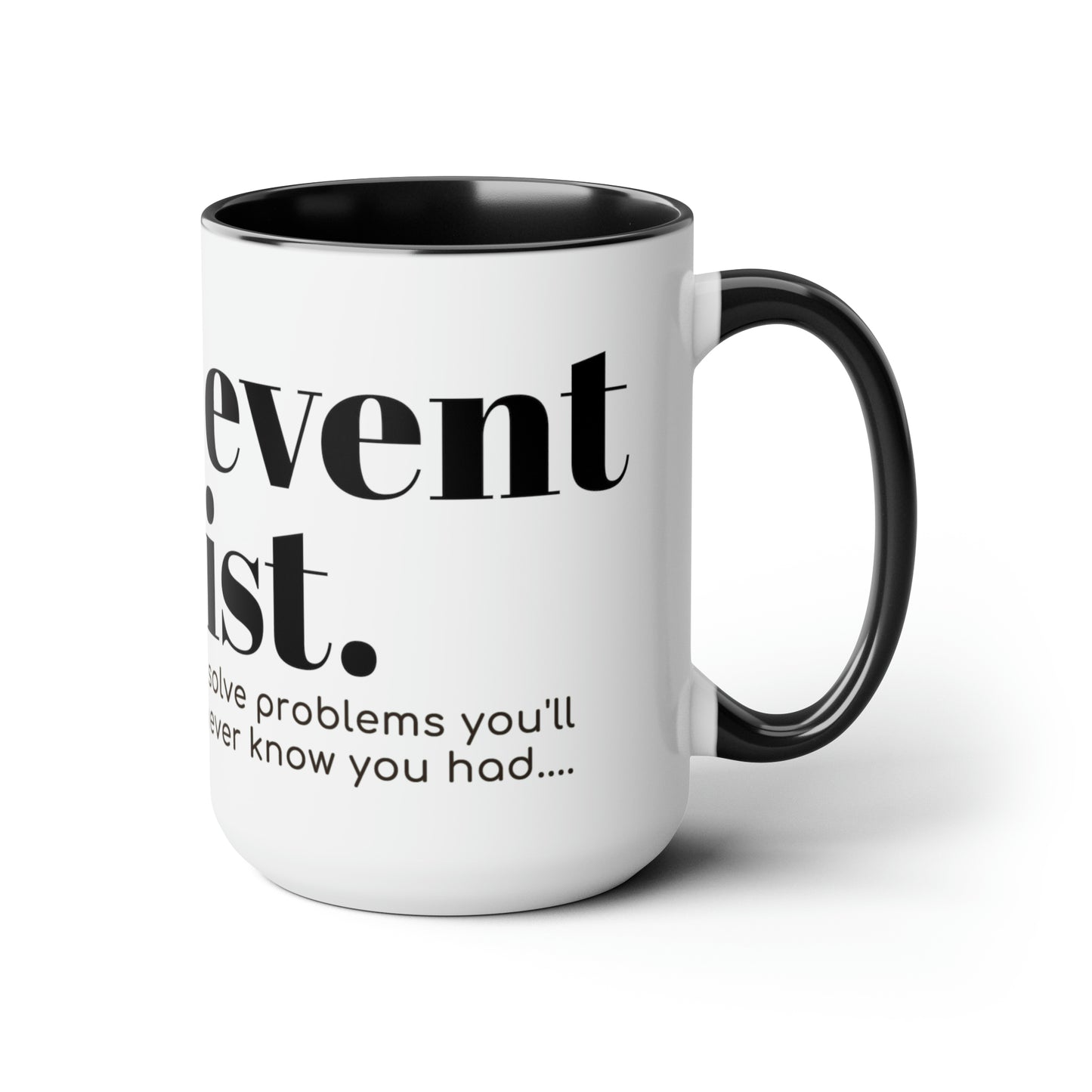 i'm an event florist, i solve problems you never knew you had - 15oz graphic mug