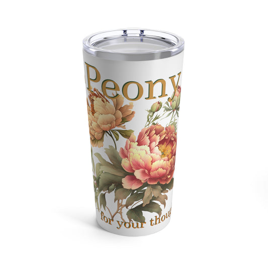 a peony for your thoughts tumbler 20oz
