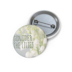 consider the lilies pin