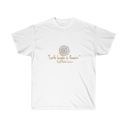 earth laughs in flowers unisex cotton tee